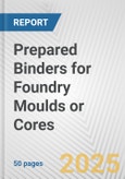 Prepared Binders for Foundry Moulds or Cores: European Union Market Outlook 2023-2027- Product Image