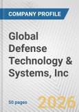 Global Defense Technology & Systems, Inc. Fundamental Company Report Including Financial, SWOT, Competitors and Industry Analysis- Product Image