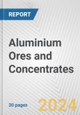 Aluminium Ores and Concentrates: European Union Market Outlook 2023-2027- Product Image