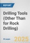 Drilling Tools (Other Than for Rock Drilling): European Union Market Outlook 2023-2027 - Product Image