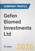 Gefen Biomed Investments Ltd Fundamental Company Report Including Financial, SWOT, Competitors and Industry Analysis- Product Image