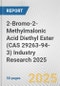 2-Bromo-2-Methylmalonic Acid Diethyl Ester (CAS 29263-94-3) Industry Research 2025: Global and Regional Market Trends 2019-2024 and Forecast to 2029 - Product Thumbnail Image