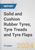 Solid and Cushion Rubber Tyres, Tyre Treads and Tyre Flaps: European Union Market Outlook 2023-2027- Product Image