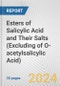 Esters of Salicylic Acid and Their Salts (Excluding of O-acetylsalicylic Acid): European Union Market Outlook 2023-2027 - Product Image