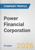 Power Financial Corporation Fundamental Company Report Including Financial, SWOT, Competitors and Industry Analysis- Product Image