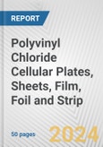 Polyvinyl Chloride Cellular Plates, Sheets, Film, Foil and Strip: European Union Market Outlook 2023-2027- Product Image