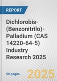 Dichlorobis-(Benzonitrilo)-Palladium (CAS 14220-64-5) Industry Research 2025: Global and Regional Market Trends 2019-2024 and Forecast to 2029- Product Image
