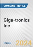 Giga-tronics Inc. Fundamental Company Report Including Financial, SWOT, Competitors and Industry Analysis- Product Image