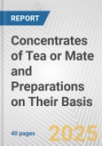 Concentrates of Tea or Mate and Preparations on Their Basis: European Union Market Outlook 2023-2027- Product Image