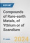 Compounds of Rare-earth Metals, of Yttrium or of Scandium: European Union Market Outlook 2023-2027 - Product Image