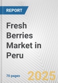 Fresh Berries Market in Peru: Business Report 2024- Product Image