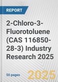 2-Chloro-3-Fluorotoluene (CAS 116850-28-3) Industry Research 2025: Global and Regional Market Trends 2019-2024 and Forecast to 2029- Product Image