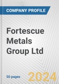 Fortescue Metals Group Ltd. Fundamental Company Report Including Financial, SWOT, Competitors and Industry Analysis- Product Image