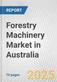 Forestry Machinery Market in Australia: Business Report 2025- Product Image