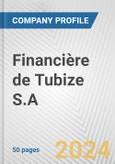 Financière de Tubize S.A. Fundamental Company Report Including Financial, SWOT, Competitors and Industry Analysis- Product Image
