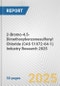 2-Bromo-4,5-Dimethoxybenzenesulfonyl Chloride (CAS 51072-64-1) Industry Research 2025: Global and Regional Market Trends 2019-2024 and Forecast to 2029 - Product Thumbnail Image