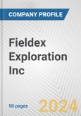 Fieldex Exploration Inc. Fundamental Company Report Including Financial, SWOT, Competitors and Industry Analysis- Product Image