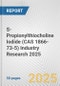 S-Propionylthiocholine Iodide (CAS 1866-73-5) Industry Research 2025: Global and Regional Market Trends 2019-2024 and Forecast to 2029 - Product Thumbnail Image