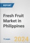 Fresh Fruit Market in Philippines: Business Report 2024 - Product Thumbnail Image