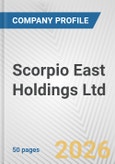 Scorpio East Holdings Ltd. Fundamental Company Report Including Financial, SWOT, Competitors and Industry Analysis- Product Image