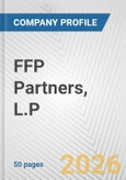 FFP Partners, L.P. Fundamental Company Report Including Financial, SWOT, Competitors and Industry Analysis- Product Image