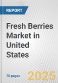 Fresh Berries Market in United States: Business Report 2024- Product Image