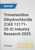 Trimetazidine Dihydrochloride (CAS 13171-25-0) Industry Research 2025: Global and Regional Market Trends 2019-2024 and Forecast to 2029- Product Image