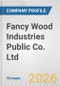Fancy Wood Industries Public Co. Ltd. Fundamental Company Report Including Financial, SWOT, Competitors and Industry Analysis - Product Thumbnail Image