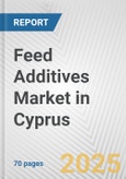 Feed Additives Market in Cyprus: Business Report 2025- Product Image