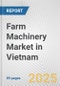 Farm Machinery Market in Vietnam: Business Report 2024 - Product Thumbnail Image