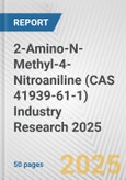 2-Amino-N-Methyl-4-Nitroaniline (CAS 41939-61-1) Industry Research 2025: Global and Regional Market Trends 2019-2024 and Forecast to 2029- Product Image