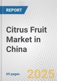 Citrus Fruit Market in China: Business Report 2024- Product Image