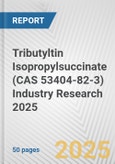Tributyltin Isopropylsuccinate (CAS 53404-82-3) Industry Research 2025: Global and Regional Market Trends 2019-2024 and Forecast to 2029- Product Image