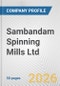 Sambandam Spinning Mills Ltd. Fundamental Company Report Including Financial, SWOT, Competitors and Industry Analysis - Product Thumbnail Image