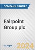 Fairpoint Group plc Fundamental Company Report Including Financial, SWOT, Competitors and Industry Analysis- Product Image