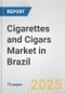 Cigarettes and Cigars Market in Brazil: Business Report 2024 - Product Thumbnail Image