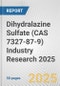 Dihydralazine Sulfate (CAS 7327-87-9) Industry Research 2025: Global and Regional Market Trends 2019-2024 and Forecast to 2029 - Product Thumbnail Image
