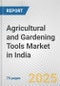 Agricultural and Gardening Tools Market in India: Business Report 2024 - Product Thumbnail Image