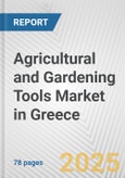 Agricultural and Gardening Tools Market in Greece: Business Report 2024- Product Image