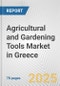 Agricultural and Gardening Tools Market in Greece: Business Report 2025 - Product Thumbnail Image