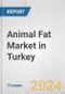 Animal Fat Market in Turkey: Business Report 2023 - Product Image