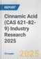 Cinnamic Acid (CAS 621-82-9) Industry Research 2025: Global and Regional Market Trends 2019-2024 and Forecast to 2029 - Product Thumbnail Image