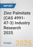 Zinc Palmitate (CAS 4991-47-3) Industry Research 2025: Global and Regional Market Trends 2019-2024 and Forecast to 2029- Product Image