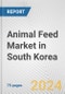 Animal Feed Market in South Korea: Business Report 2024 - Product Thumbnail Image