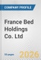 France Bed Holdings Co. Ltd. Fundamental Company Report Including Financial, SWOT, Competitors and Industry Analysis - Product Thumbnail Image