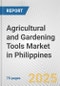 Agricultural and Gardening Tools Market in Philippines: Business Report 2024 - Product Image