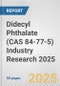Didecyl Phthalate (CAS 84-77-5) Industry Research 2025: Global and Regional Market Trends 2019-2024 and Forecast to 2029 - Product Image