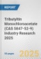 Tributyltin Monochloroacetate (CAS 5847-52-9) Industry Research 2025: Global and Regional Market Trends 2019-2024 and Forecast to 2029 - Product Image