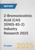 2-Bromonicotinic Acid (CAS 35905-85-2) Industry Research 2025: Global and Regional Market Trends 2019-2024 and Forecast to 2029- Product Image