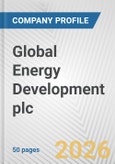 Global Energy Development plc Fundamental Company Report Including Financial, SWOT, Competitors and Industry Analysis- Product Image